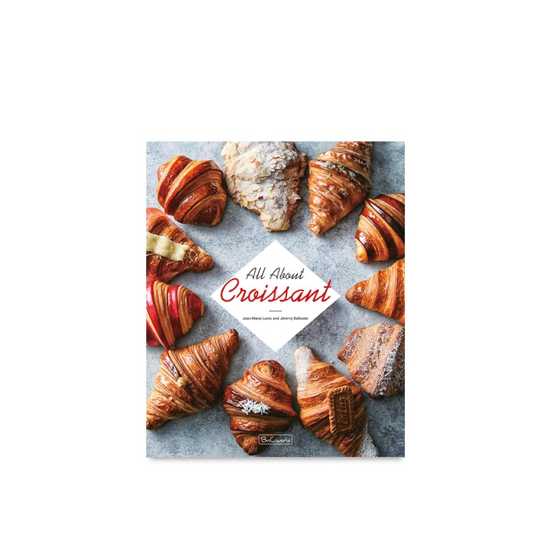 ALL ABOUT CROISSANT BY JEAN-MARIE LANIO AND JÉRÉMY BALLESTER